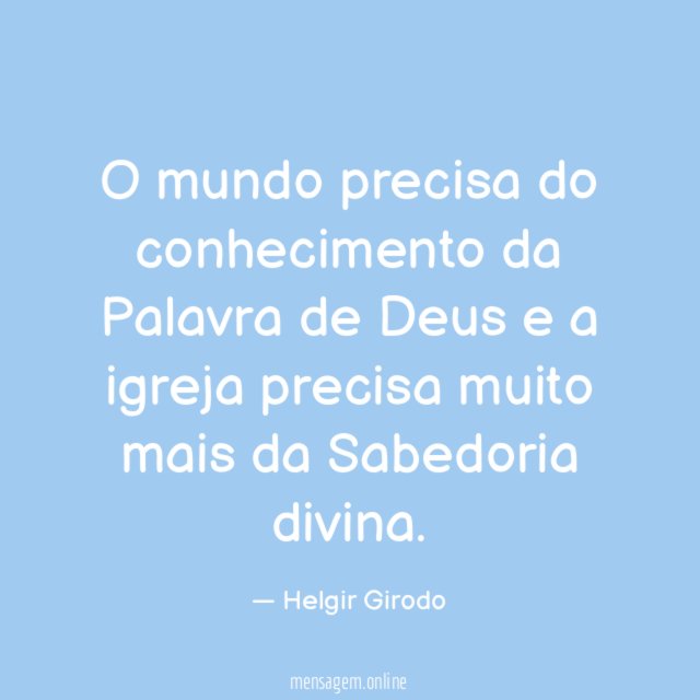 O mundo precisa do conhecimento da Palavra de