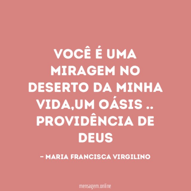 VOCÊ É UMA MIRAGEM NO DESERTO DA MINHA VIDA