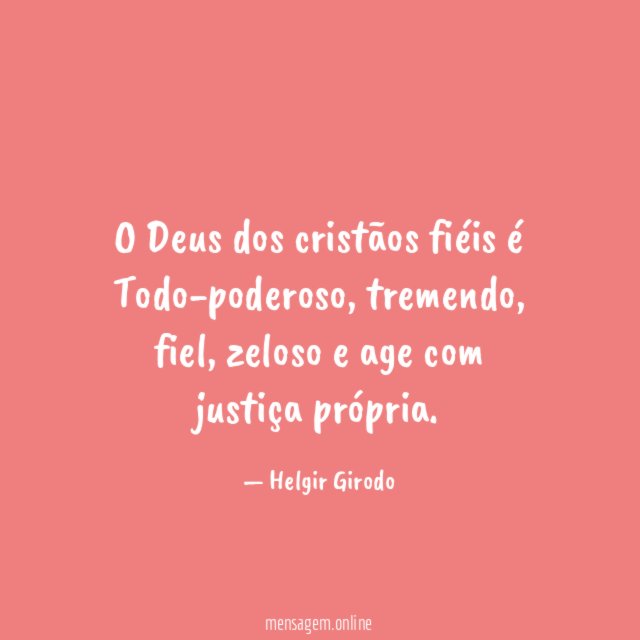 O Deus dos cristãos fiéis é Todo-poderoso