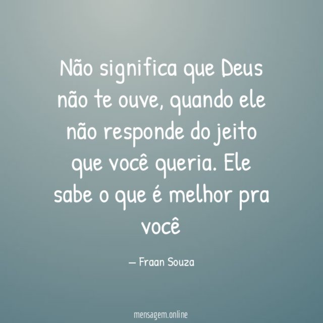 Não significa que Deus não te ouve