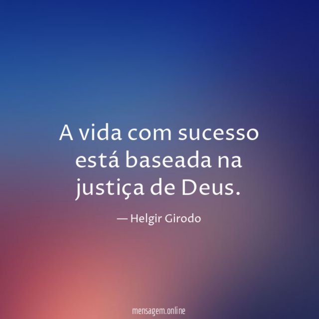A vida com sucesso está baseada na justiça de Deus