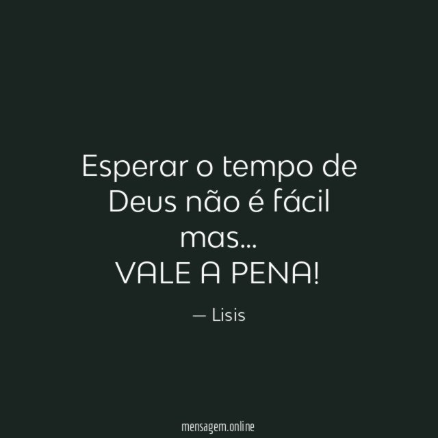 Esperar o tempo de Deus não é fácil mas