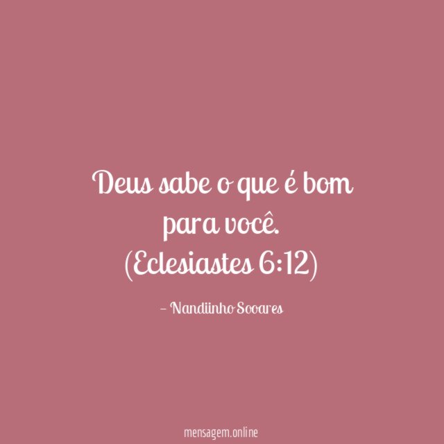 Deus sabe o que é bom para você