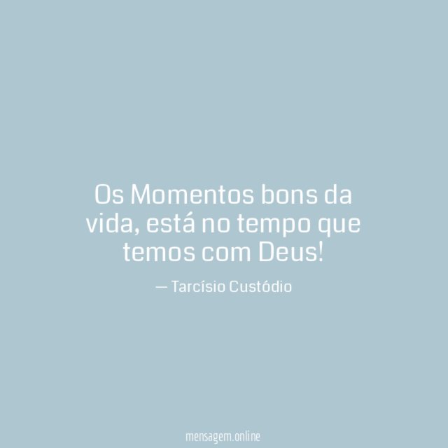 Os Momentos bons da vida