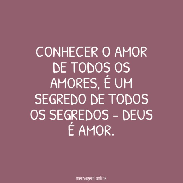 Conhecer o amor de todos os amores