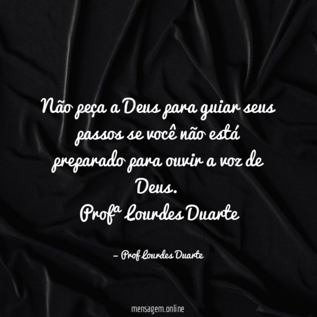 Não peça a Deus para guiar seus passos