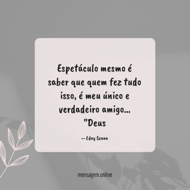 Espetáculo mesmo é saber que quem fez tudo isso