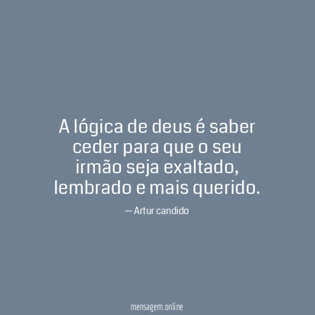 A lógica de deus é saber ceder para