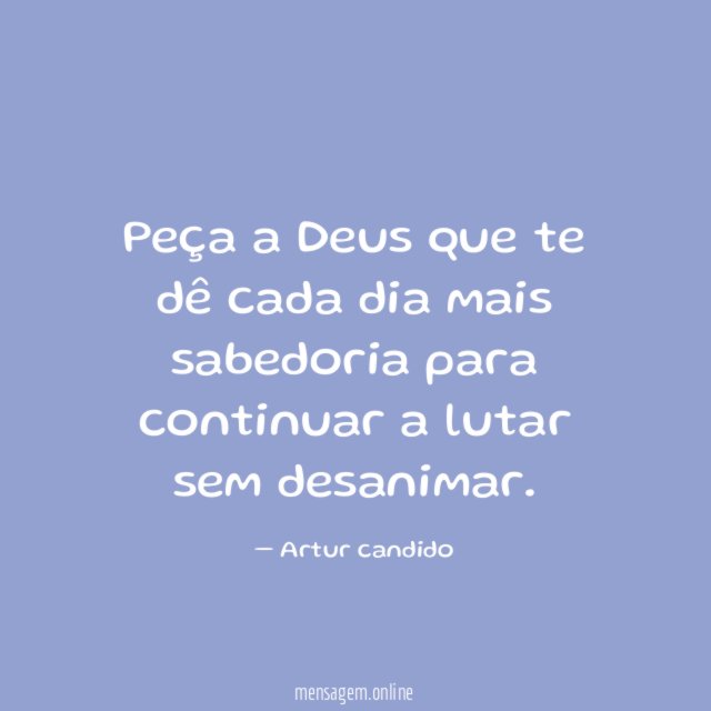 Peça a Deus que te dê cada dia