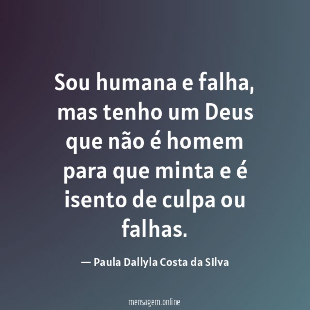 Sou humana e falha