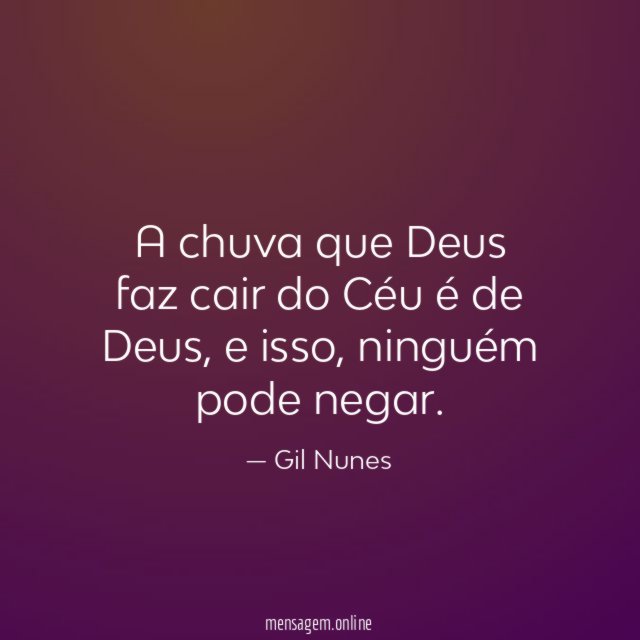 A chuva que Deus faz cair do Céu é de Deus