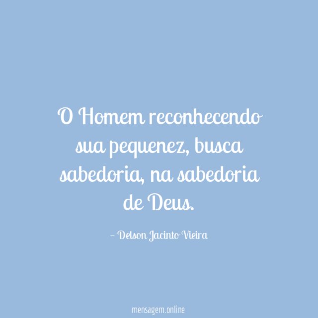 O Homem reconhecendo sua pequenez