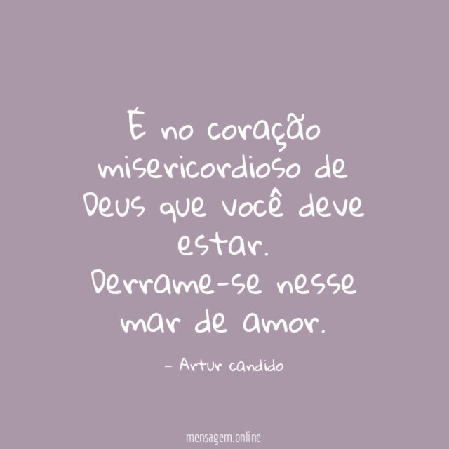 É no coração misericordioso de Deus que você deve estar