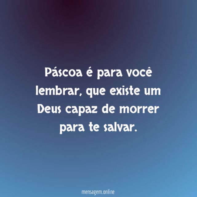 Páscoa é para você lembrar