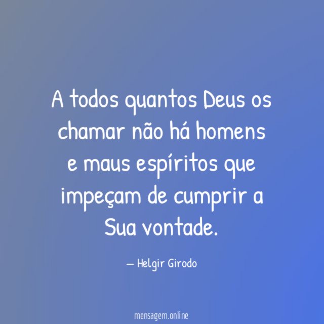 A todos quantos Deus os chamar não há