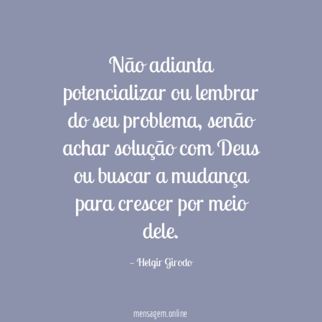Não adianta potencializar ou lembrar do seu problema
