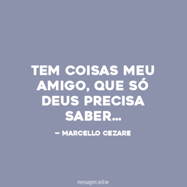 TEM COISAS MEU AMIGO