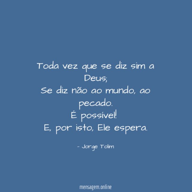 Toda vez que se diz sim a Deus