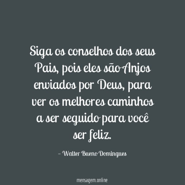 Siga os conselhos dos seus Pais