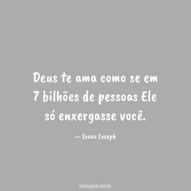 Deus te ama como se em 7 bilhões