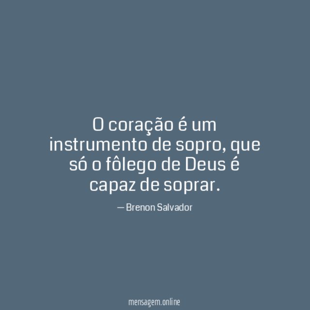 O coração é um instrumento de sopro
