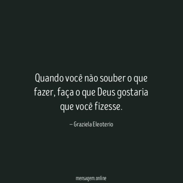 Quando você não souber o que fazer