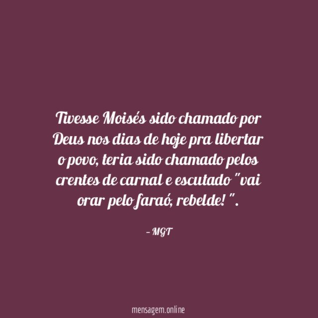 Tivesse Moisés sido chamado por Deus nos dias