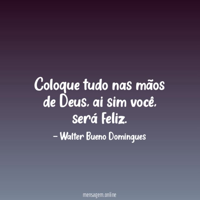 Coloque tudo nas mãos de Deus
