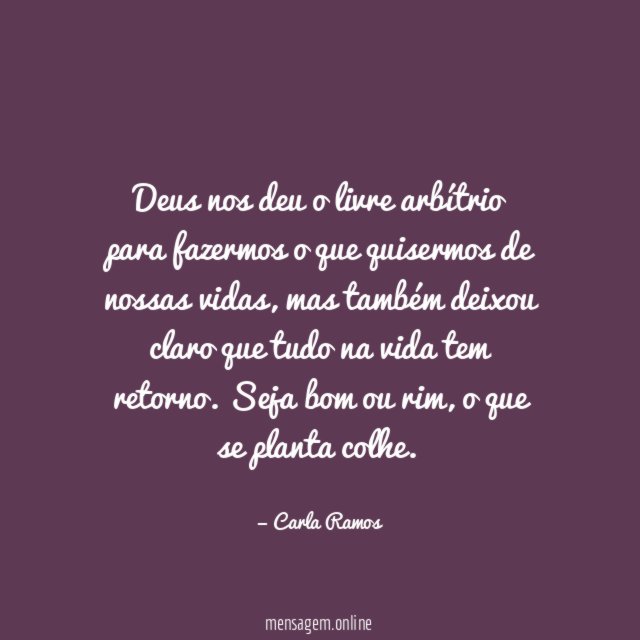 Deus nos deu o livre arbítrio para fazermos