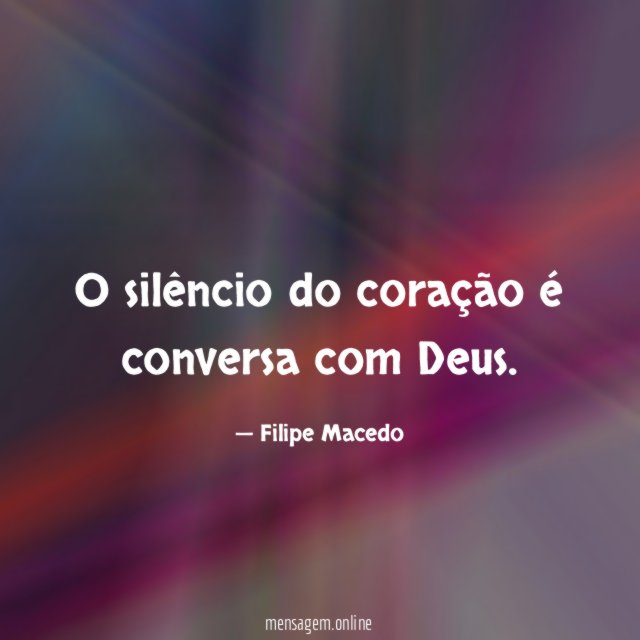 O silêncio do coração é conversa com Deus