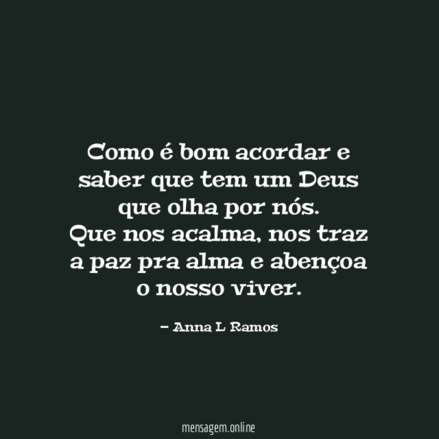 Como é bom acordar e saber que tem