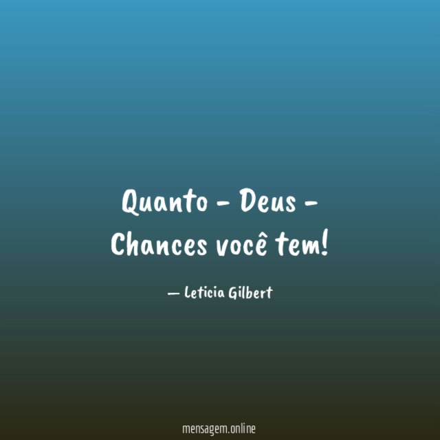 Quanto - Deus - Chances você tem