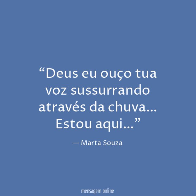 Deus eu ouço tua voz sussurrando através da chuva