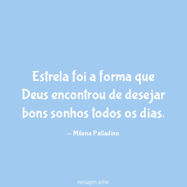 Estrela foi a forma que Deus encontrou de desejar