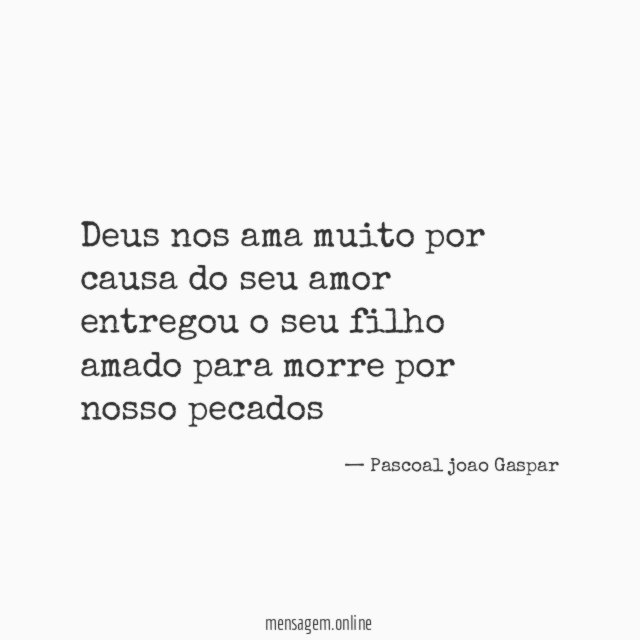 Deus nos ama muito por causa do seu