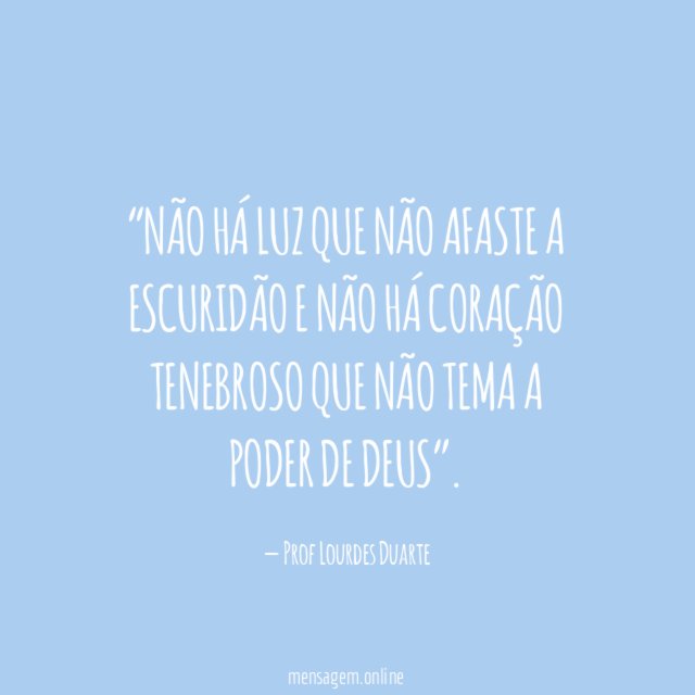 Não há luz que não afaste a escuridão