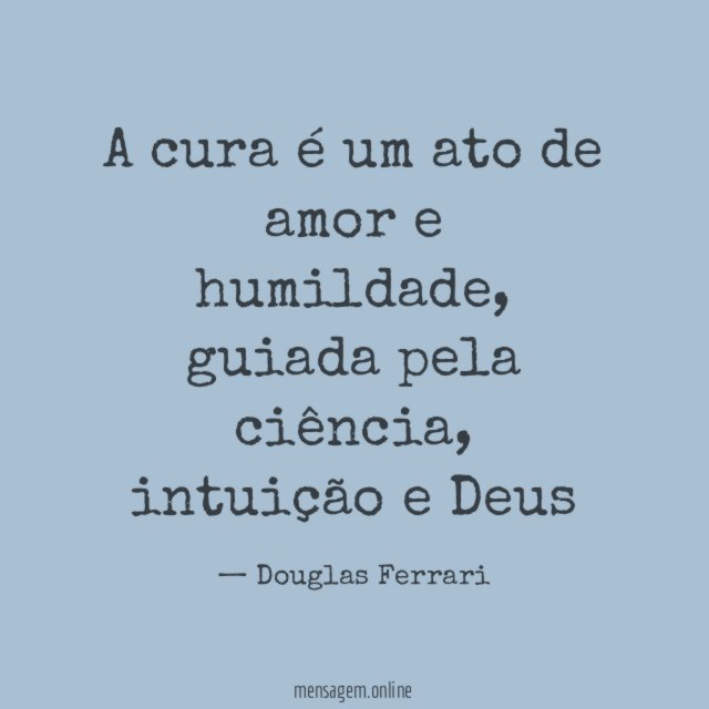 A cura é um ato de amor e humildade