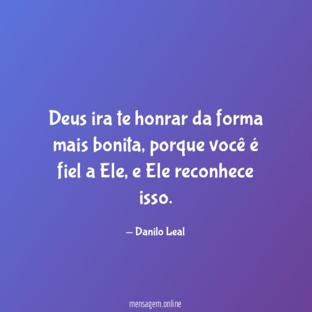 Deus ira te honrar da forma mais bonita
