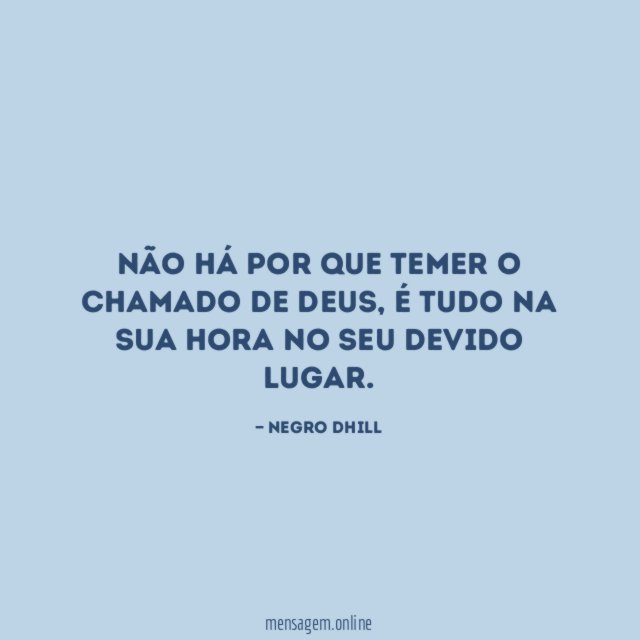 Não há por que temer o chamado de Deus