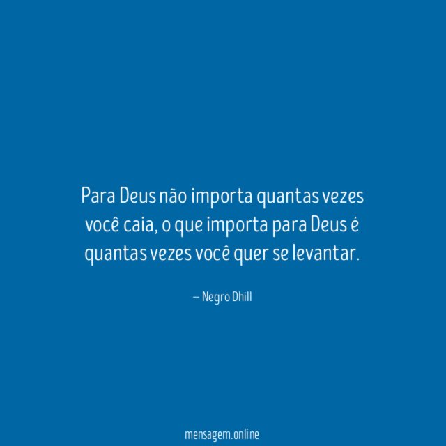 Para Deus não importa quantas vezes você caia