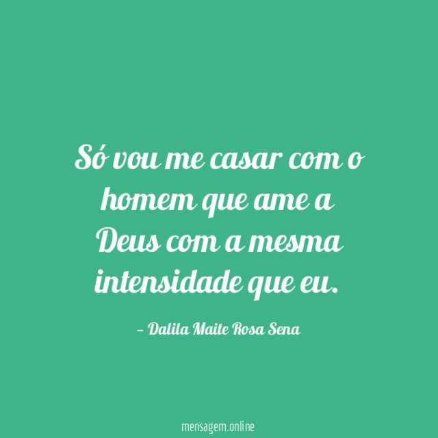 Só vou me casar com o homem que