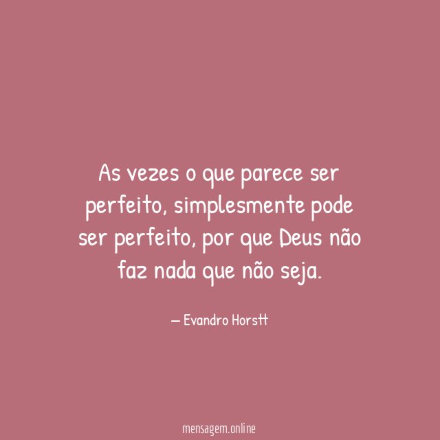 As vezes o que parece ser perfeito