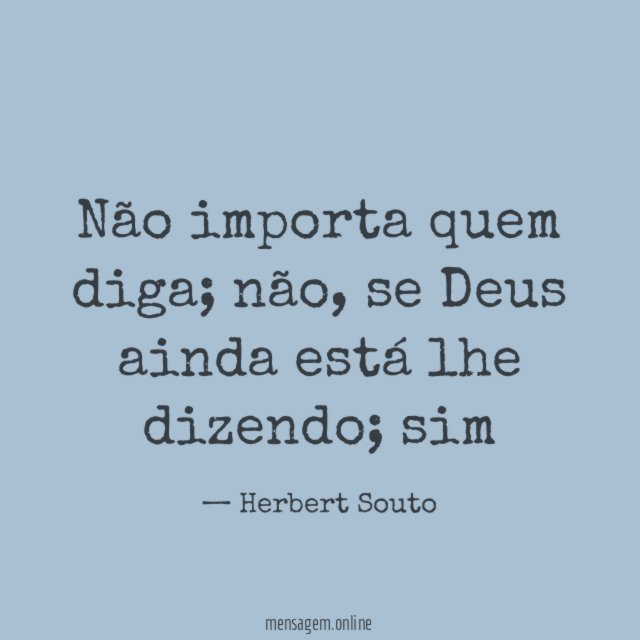 Não importa quem diga