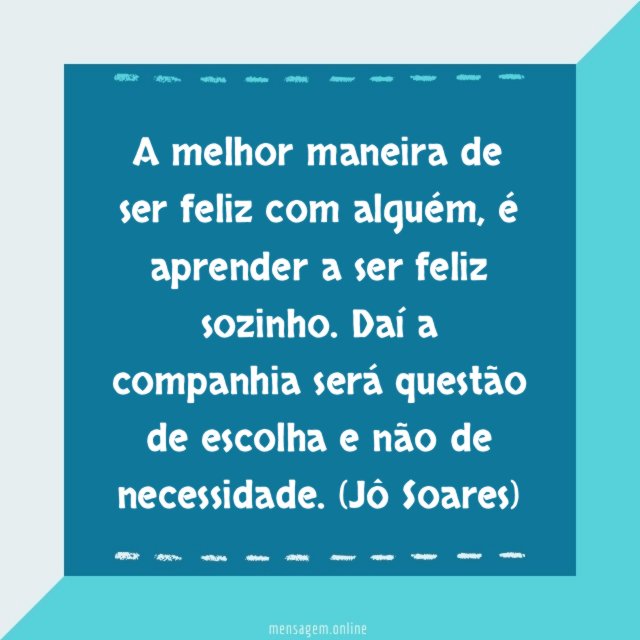 A melhor maneira de ser feliz