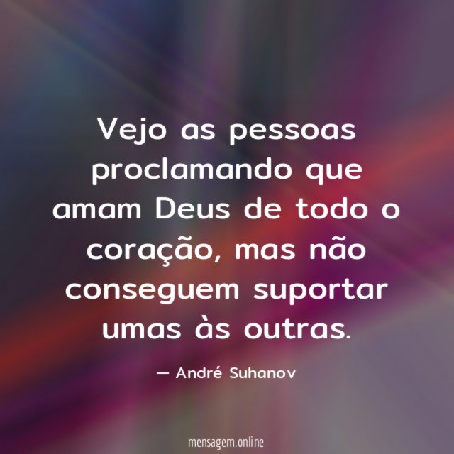 Vejo as pessoas proclamando que amam Deus de todo o coração