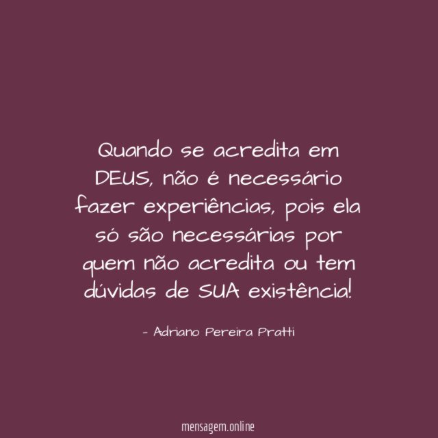 Quando se acredita em DEUS
