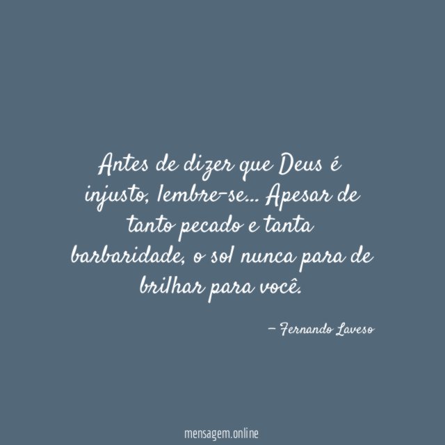 Antes de dizer que Deus é injusto