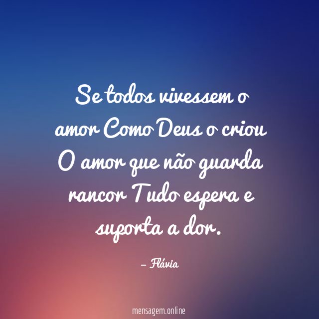 Se todos vivessem o amor Como Deus o criou
