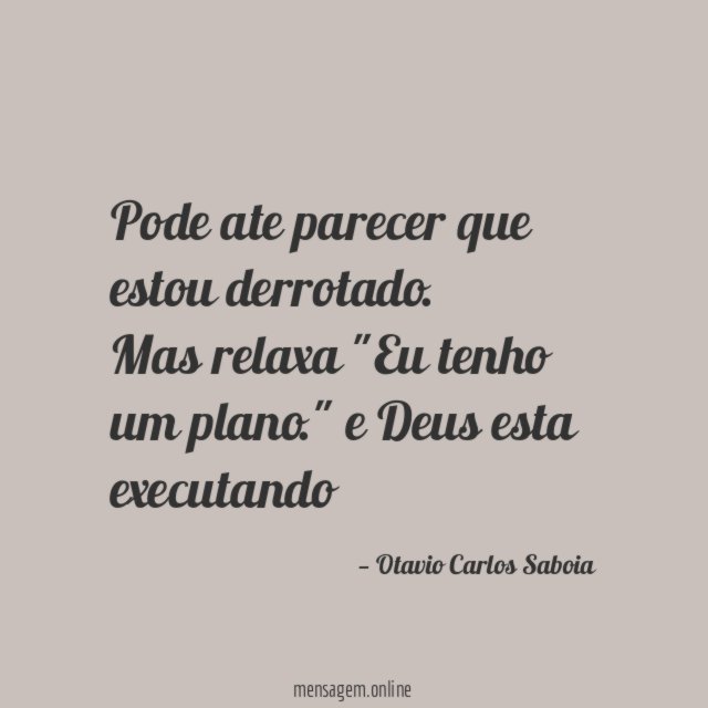 Pode ate parecer que estou derrotado