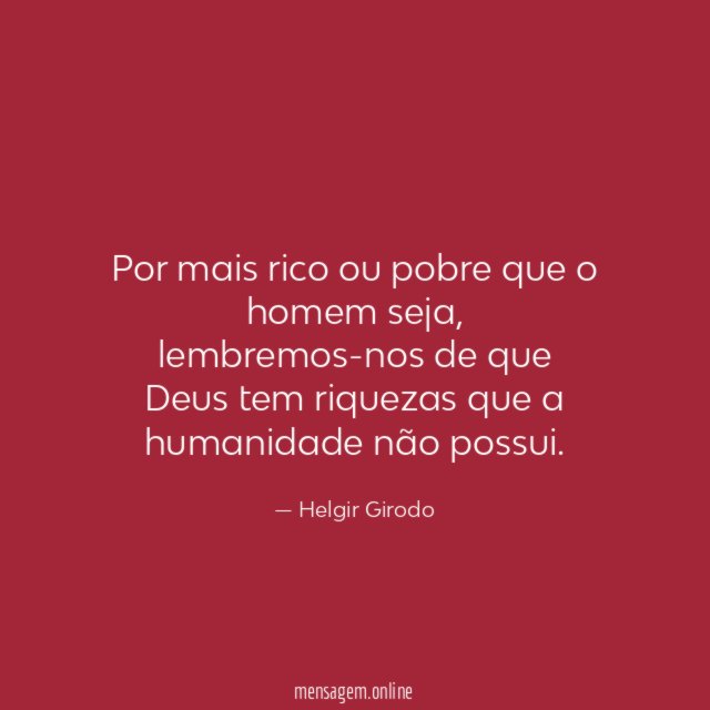 Por mais rico ou pobre que o homem seja